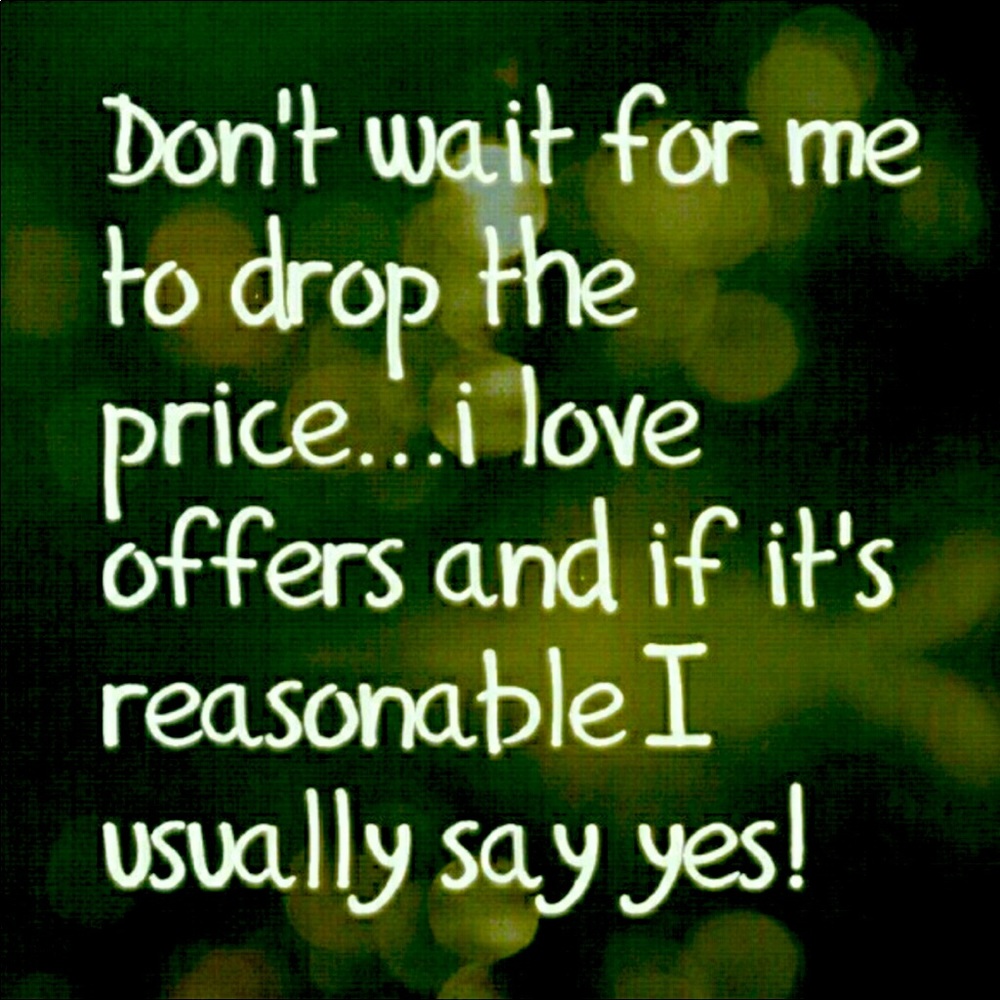 Offers are always welcome!!